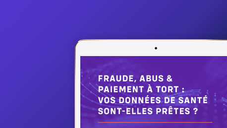 Fraude, abus & paiement à tort : vos données de santé sont-elles prêtes ?