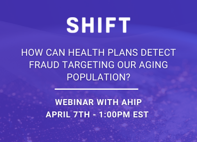 On-Demand: Webinar with AHIP - AI's Next Generation: Strengthening Fraud Detection Within Senior Care