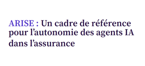 ARISE : Un cadre de référence pour l’autonomie des agents IA dans l’assurance