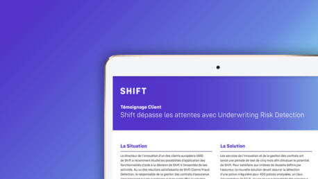 Shift dépasse les attentes avec Underwriting Risk Detection