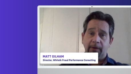Executive Perspectives: Matt Gilham from Whitelk Fraud Performance Consulting
