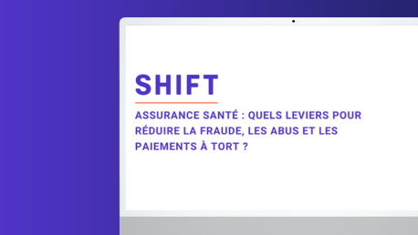 Assurance Santé : quels leviers pour réduire la fraude, les abus et les paiements à tort ?