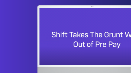 Shift Takes The Grunt Work Out of Pre Pay