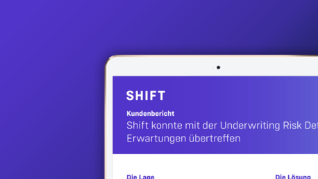 Shift konnte mit der Underwriting Risk Detection die Erwartungen übertreffen