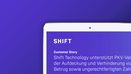 Shift Technology unterstützt PKV-Versicherer bei der Aufdeckung und Verhinderung von Missbrauch, Betrug sowie ungerechtfertigten Zahlungen